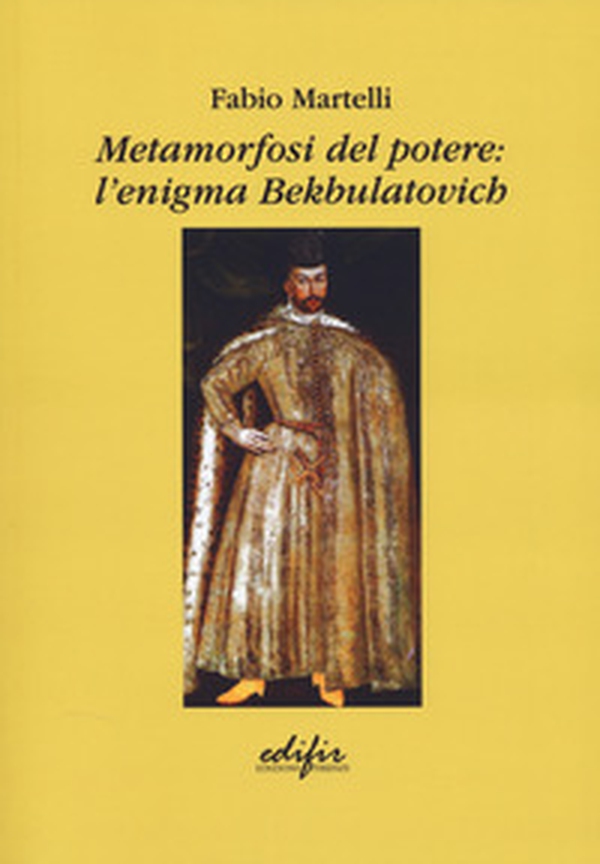 Metamorfosi del potere: l'enigma Bekbulatovich - Librerie.coop