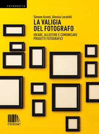 La valigia del fotografo - Librerie.coop