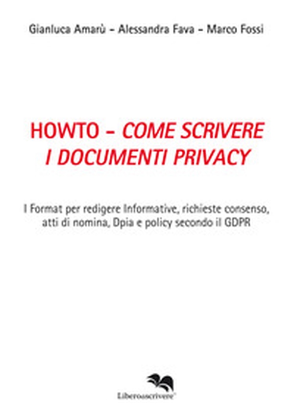 Howto. Come scrivere i documenti privacy. I format per redigere informative, richieste consenso, atti di nomina, Dpia e policy secondo il GDPR - Librerie.coop Howto. Come scrivere i documenti privacy. I format per redigere informative, richieste consenso, atti di nomina, Dpia e policy secondo il GDPR - Librerie.coop