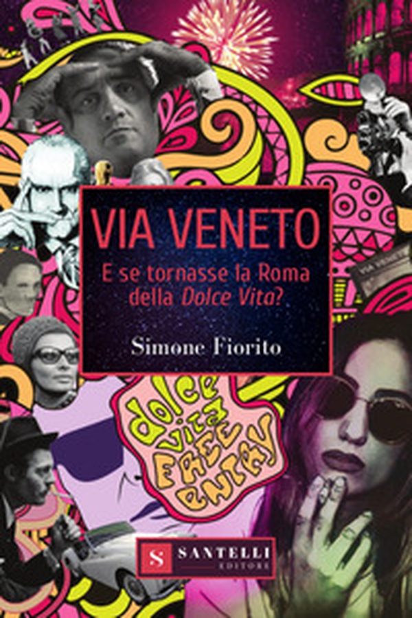 Via Veneto. E se tornasse la Roma della Dolce Vita? - Librerie.coop Via Veneto. E se tornasse la Roma della Dolce Vita? - Librerie.coop