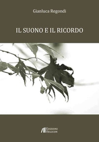 Il suono e il ricordo - Librerie.coop