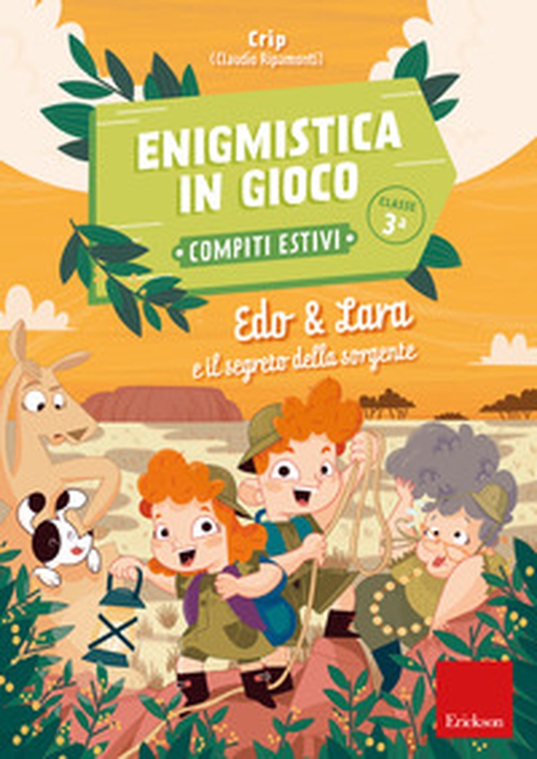 Edo & Lara e il segreto della sorgente. Enigmistica in gioco. Compiti estivi. Classe 3ª - Librerie.coop Edo & Lara e il segreto della sorgente. Enigmistica in gioco. Compiti estivi. Classe 3ª - Librerie.coop