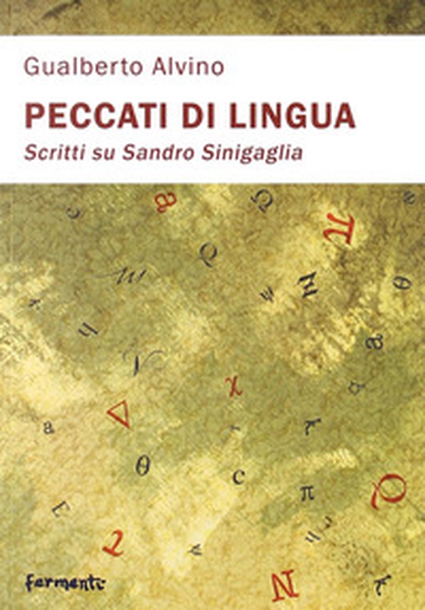 Peccati di lingua. Scritti su Sandro Sinigaglia - Librerie.coop Peccati di lingua. Scritti su Sandro Sinigaglia - Librerie.coop