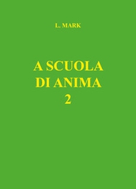 A scuola di anima - Vol. 2 - Librerie.coop