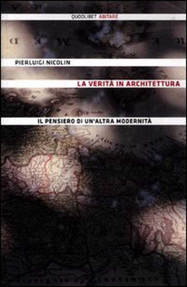 La verità in architettura. Il pensiero di un'altra modernità - Librerie.coop La verità in architettura. Il pensiero di un'altra modernità - Librerie.coop