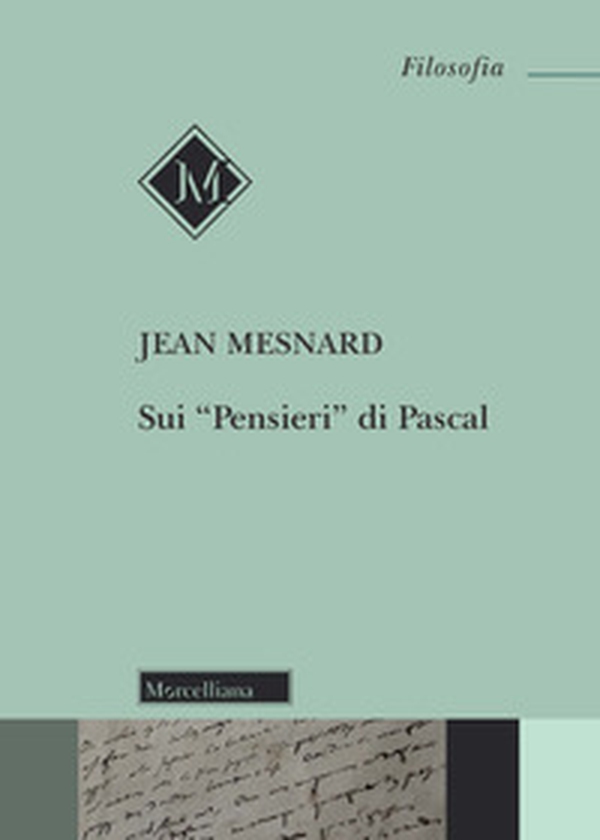 Sui «Pensieri» di Pascal - Librerie.coop Sui «Pensieri» di Pascal - Librerie.coop