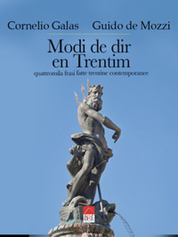 Modi de dir en Trentim. Quattromila frasi fatte trentine contemporanee - Librerie.coop Modi de dir en Trentim. Quattromila frasi fatte trentine contemporanee - Librerie.coop