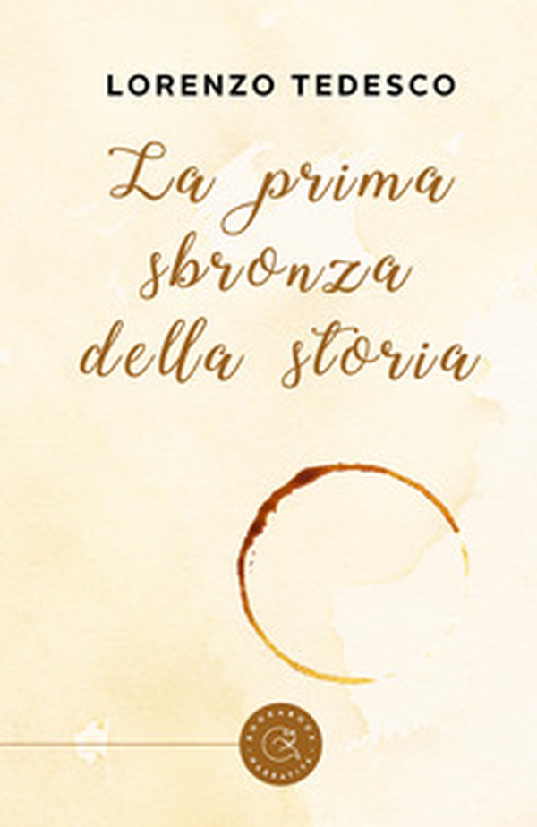 La prima sbronza della storia - Librerie.coop La prima sbronza della storia - Librerie.coop