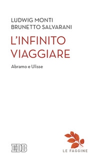 L'infinito viaggiare. Abramo e Ulisse - Librerie.coop