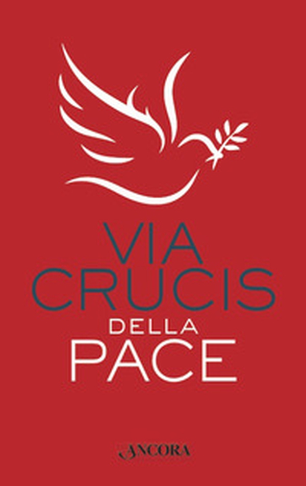 Via Crucis della pace - Librerie.coop Via Crucis della pace - Librerie.coop