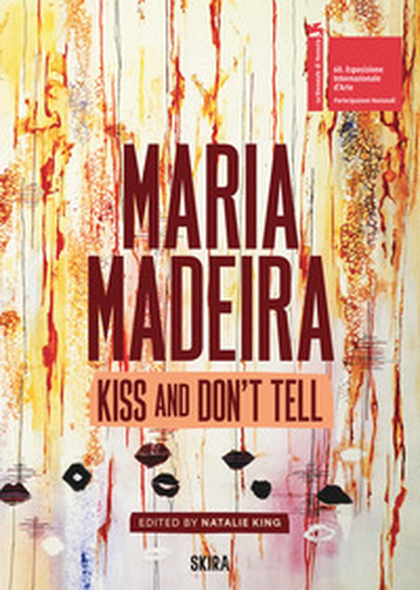 Maria Madeira. Kiss and dont' tell - Librerie.coop Maria Madeira. Kiss and dont' tell - Librerie.coop