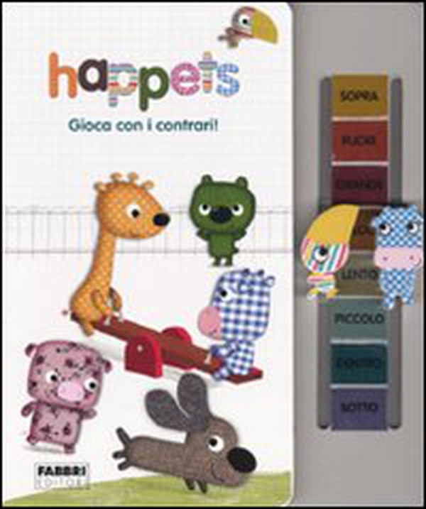 Gioca con i contrari! Happets - Librerie.coop Gioca con i contrari! Happets - Librerie.coop