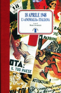 18 aprile 1948. L'anomalia italiana - Librerie.coop 18 aprile 1948. L'anomalia italiana - Librerie.coop