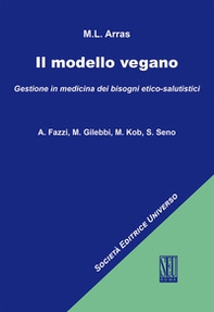 Il modello vegano. Gestione in medicina dei bisogni etico-salutistici - Librerie.coop