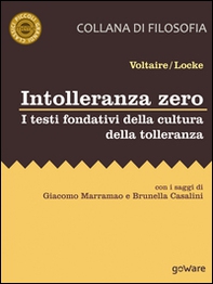 Intolleranza zero. I testi fondativi della cultura della tolleranza - Librerie.coop Intolleranza zero. I testi fondativi della cultura della tolleranza - Librerie.coop