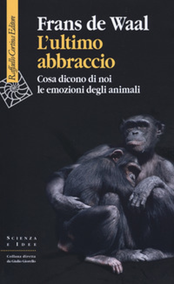 L'ultimo abbraccio. Cosa dicono di noi le emozioni degli animali - Librerie.coop L'ultimo abbraccio. Cosa dicono di noi le emozioni degli animali - Librerie.coop