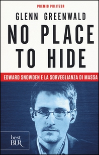 No place to hide. Edward Snowden e la sorveglianza di massa - Librerie.coop