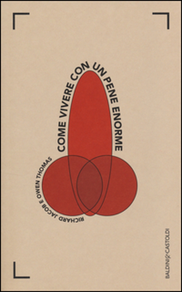 Come vivere con un pene enorme - Librerie.coop Come vivere con un pene enorme - Librerie.coop
