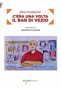 C'era una volta il bar di Vezio - Librerie.coop