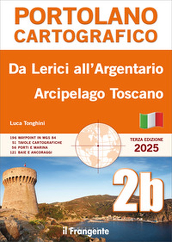 Da Lerici all'Argentario. Arcipelago toscano. Portolano cartografico - Librerie.coop Da Lerici all'Argentario. Arcipelago toscano. Portolano cartografico - Librerie.coop