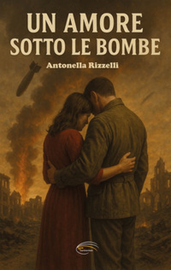 Un amore sotto le bombe - Librerie.coop