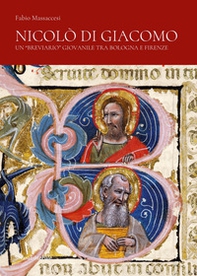 Nicolò di Giacomo. Un «breviario» giovanile tra Bologna e Firenze - Librerie.coop
