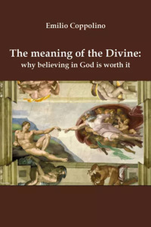 The meaning of the divine: why believing in God is worth it - Librerie.coop