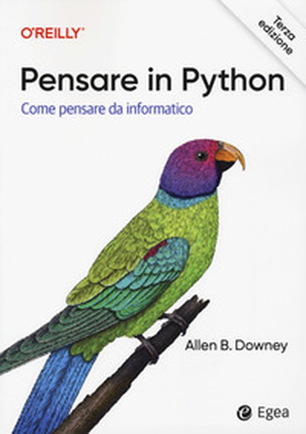 Pensare in Python. Come pensare da informatico - Librerie.coop Pensare in Python. Come pensare da informatico - Librerie.coop
