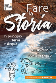 Fare la storia. Ragazzi. Guida animatori - Librerie.coop