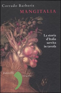 Mangitalia. La storia d'Italia servita in tavola - Librerie.coop