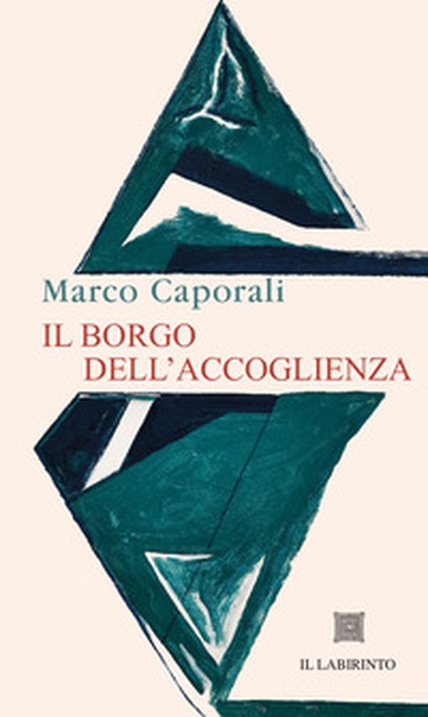 Il borgo dell'accoglienza - Librerie.coop Il borgo dell'accoglienza - Librerie.coop