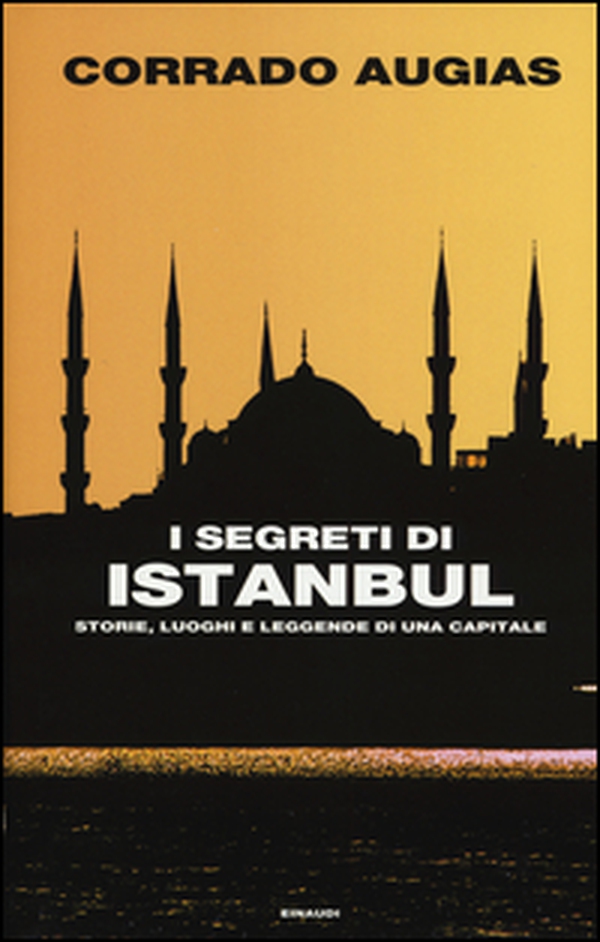 I segreti di Istanbul. Storie, luoghi e leggende di una capitale - Librerie.coop I segreti di Istanbul. Storie, luoghi e leggende di una capitale - Librerie.coop