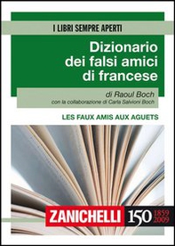 Les faux amis aux aguets. Dizionario dei falsi amici di francese - Librerie.coop