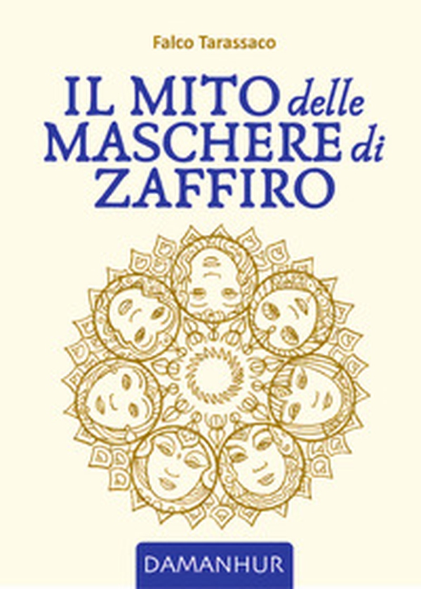 Il mito delle maschere di zaffiro. Ediz. multilingue - Librerie.coop Il mito delle maschere di zaffiro. Ediz. multilingue - Librerie.coop