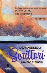 Il garage degli scrittori. Racconti di scuola - Librerie.coop Il garage degli scrittori. Racconti di scuola - Librerie.coop