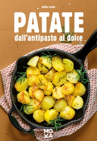 Patate. Dall'antipasto al dolce - Librerie.coop