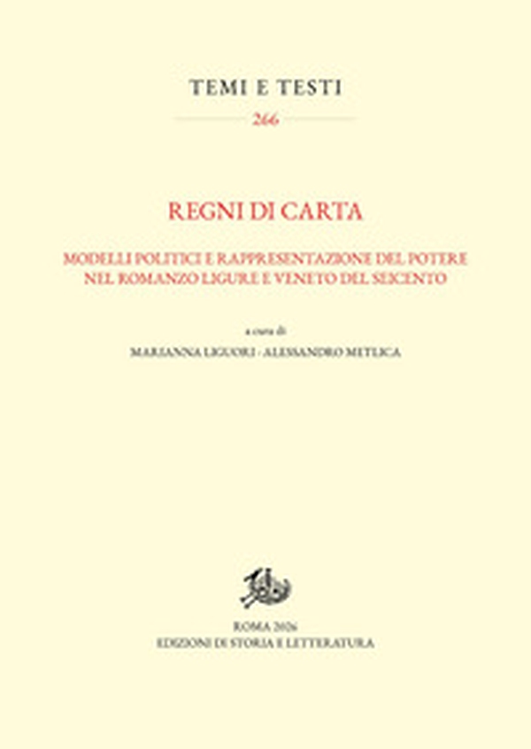 Regni di carta. Modelli politici e rappresentazione del potere nel romanzo ligure e veneto del Seicento - Librerie.coop
