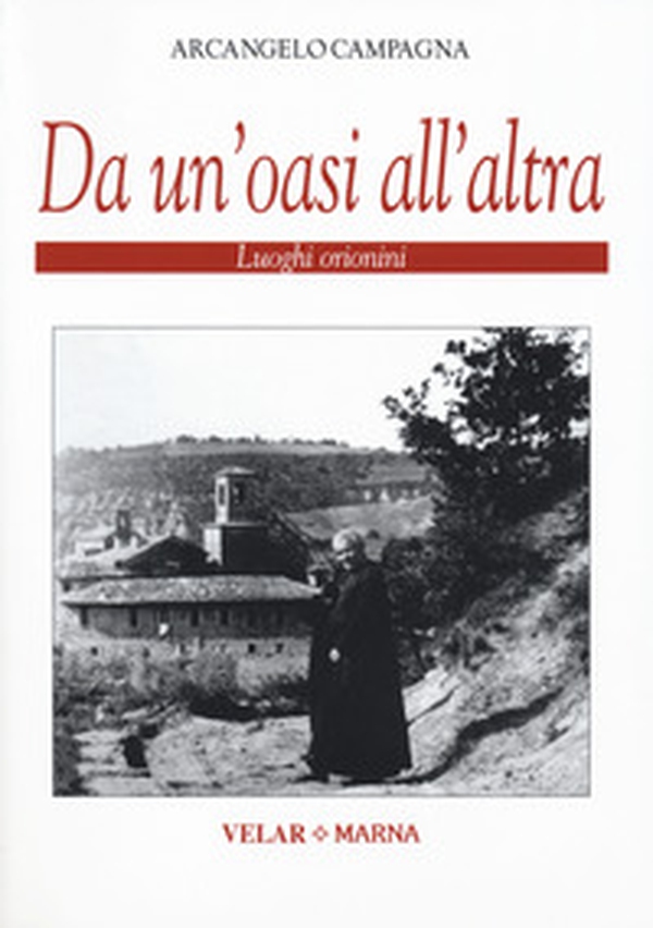 Da un'oasi all'altra. Luoghi orionini - Librerie.coop Da un'oasi all'altra. Luoghi orionini - Librerie.coop
