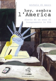 Hey, sembra l'America. Diario di un anno di insegnamento in USA - Librerie.coop