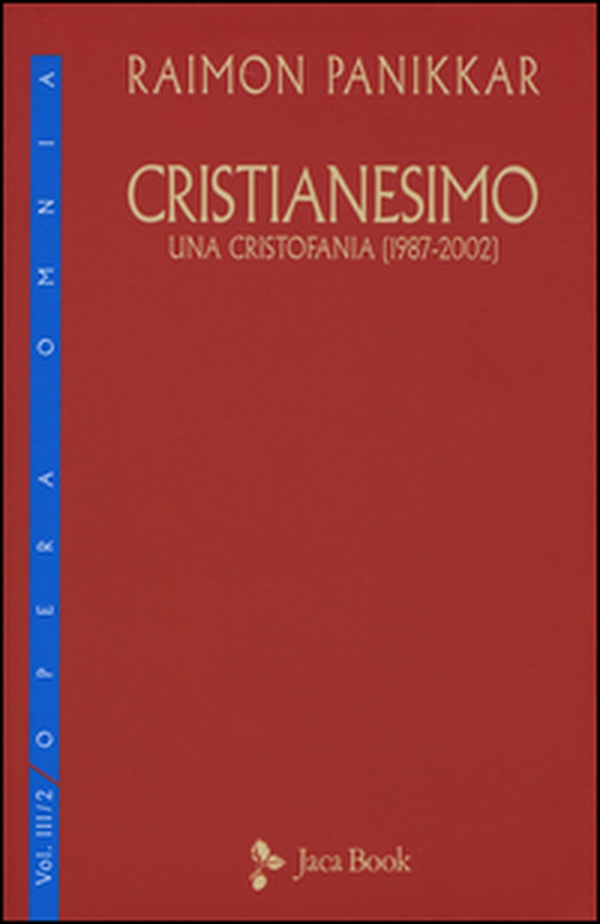 Cristianesimo. Una cristofania (1987-2002) - Vol. 3\2 - Librerie.coop Cristianesimo. Una cristofania (1987-2002) - Vol. 3\2 - Librerie.coop