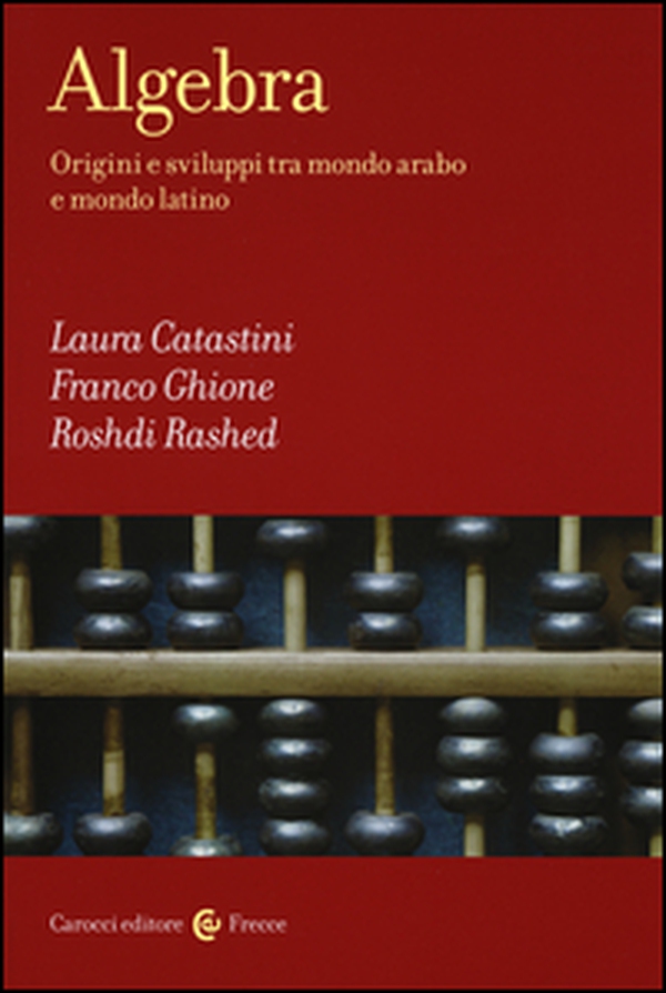 Algebra. Origini e sviluppi tra mondo arabo e mondo latino - Librerie.coop Algebra. Origini e sviluppi tra mondo arabo e mondo latino - Librerie.coop