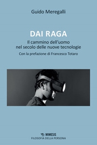 Dai raga. Il cammino dell'uomo nel secolo delle nuove tecnologie - Librerie.coop Dai raga. Il cammino dell'uomo nel secolo delle nuove tecnologie - Librerie.coop