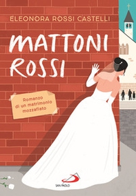 Mattoni rossi. Romanzo di un matrimonio mozzafiato - Librerie.coop Mattoni rossi. Romanzo di un matrimonio mozzafiato - Librerie.coop