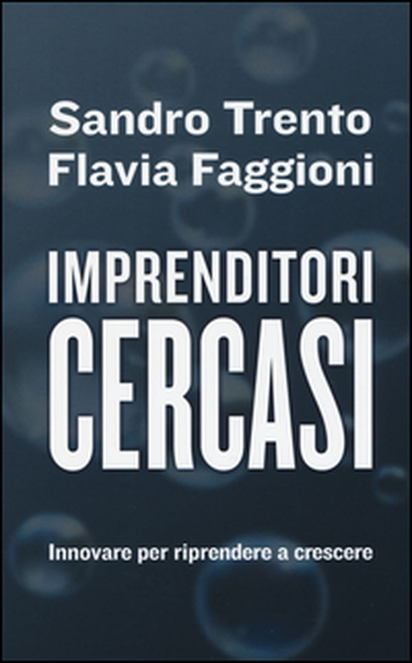 Imprenditori cercasi. Innovare per riprendere a crescere - Librerie.coop Imprenditori cercasi. Innovare per riprendere a crescere - Librerie.coop