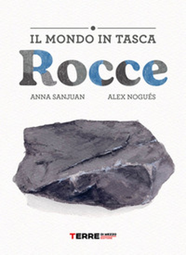 Rocce. Il mondo in tasca - Librerie.coop