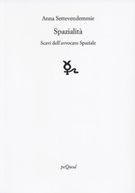Spazialità. Scavi dell'avvocato Spaziale - Librerie.coop Spazialità. Scavi dell'avvocato Spaziale - Librerie.coop