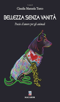 Bellezza senza vanità. Poesie d'amore per gli animali - Librerie.coop Bellezza senza vanità. Poesie d'amore per gli animali - Librerie.coop