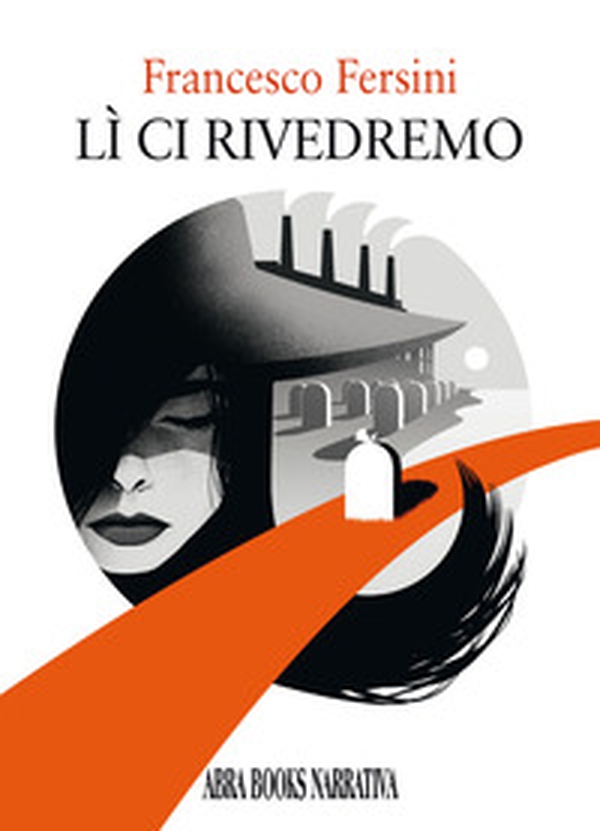 Lì ci rivedremo - Librerie.coop Lì ci rivedremo - Librerie.coop