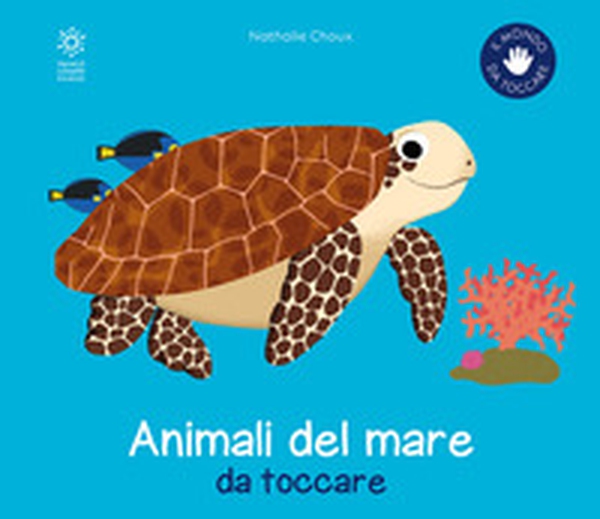 Gli animali del mare da toccare - Librerie.coop Gli animali del mare da toccare - Librerie.coop