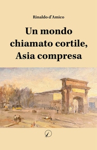Un mondo chiamato cortile, Asia compresa - Librerie.coop